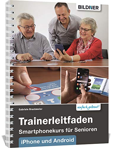 Trainerleitfaden Smartphonekurs für Senioren für IOS und Android von BILDNER Verlag