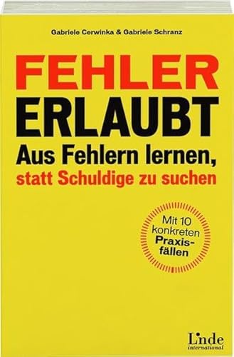 Fehler erlaubt: Aus Fehlern lernen, statt Schuldige zu suchen. Mit 10 Praxisbeispielen