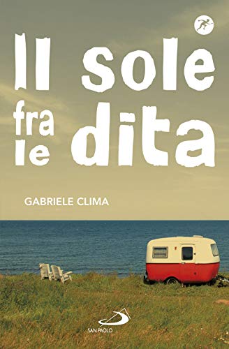 Il sole fra le dita (Narrativa San Paolo ragazzi) von San Paolo Edizioni