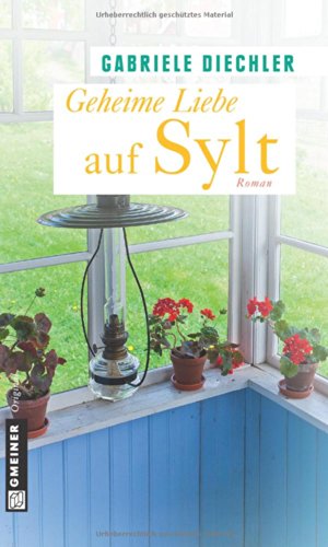 Geheime Liebe auf Sylt: Roman (Frauenromane im GMEINER-Verlag) von Gmeiner-Verlag