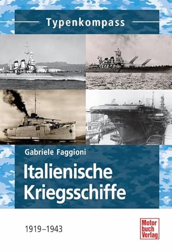 Italienische Kriegsschiffe: 1919-1943: 1919-1945 (Typenkompass)