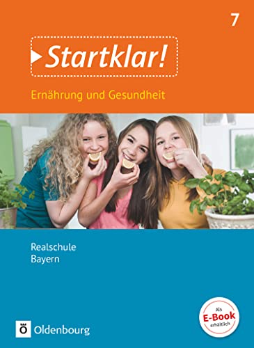 Startklar! - Ernährung und Gesundheit - Realschule Bayern - Ausgabe ab 2019 - 7. Jahrgangsstufe: Schulbuch von Cornelsen Verlag GmbH