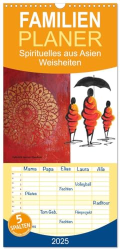 Familienplaner 2025 - Spirituelles aus Asien - Weisheiten 2025 mit 5 Spalten (Wandkalender, 21 cm x 45 cm), CALVENDO: Begeben Sie sich mit ... auf eine spirituelle Reise durch ganz Asien. von CALVENDO