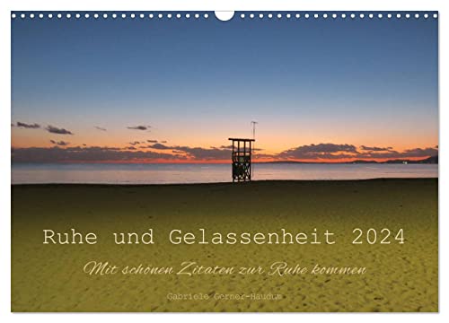 Ruhe und Gelassenheit 2024 (Wandkalender 2024 DIN A3 quer), CALVENDO Monatskalender
