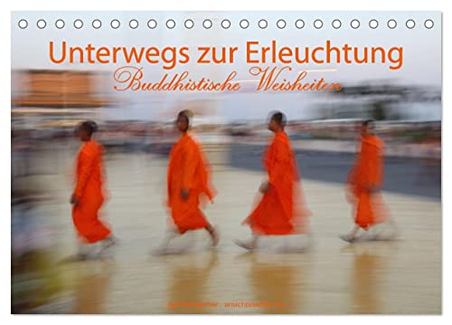 Unterwegs zur Erleuchtung Buddhistische Weisheiten (Tischkalender 2024 DIN A5 quer), CALVENDO Monatskalender