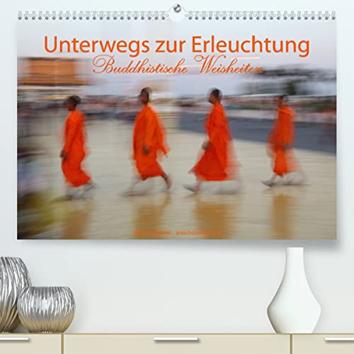 Unterwegs zur Erleuchtung Buddhistische Weisheiten (hochwertiger Premium Wandkalender 2024 DIN A2 quer), Kunstdruck in Hochglanz