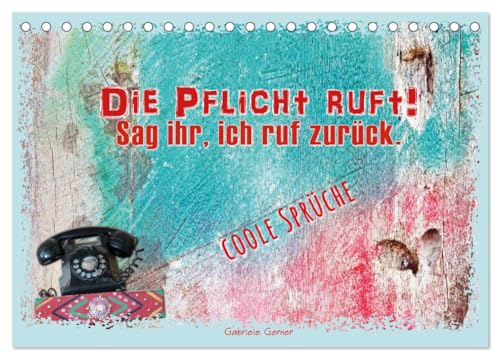 Die Pflicht ruft! Sag ihr, ich ruf zurück. (Tischkalender 2025 DIN A5 quer), CALVENDO Monatskalender von CALVENDO