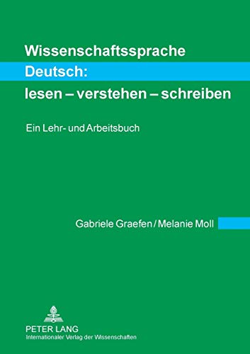 Wissenschaftssprache Deutsch: lesen – verstehen – schreiben: Ein Lehr- und Arbeitsbuch