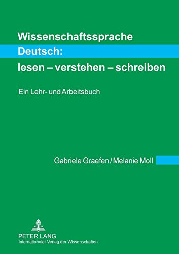 Wissenschaftssprache Deutsch: lesen – verstehen – schreiben: Ein Lehr- und Arbeitsbuch