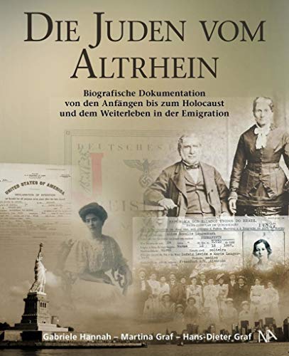 Die Juden vom Altrhein: Biografische Dokumentation von den Anfängen bis zum Holocaust und dem Weiterleben in der Emigration von Nünnerich-Asmus Verlag & Media