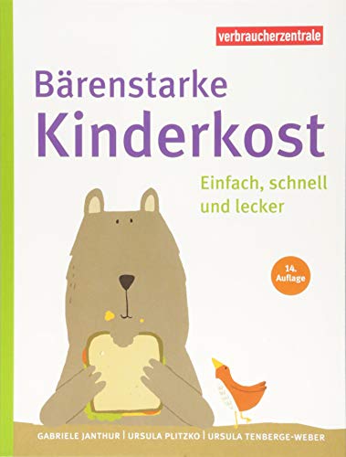 Bärenstarke Kinderkost: Einfach, schnell und lecker von Verbraucherzentrale NRW