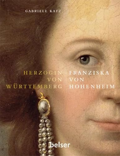 Franziska von Hohenheim: Herzogin von Württemberg