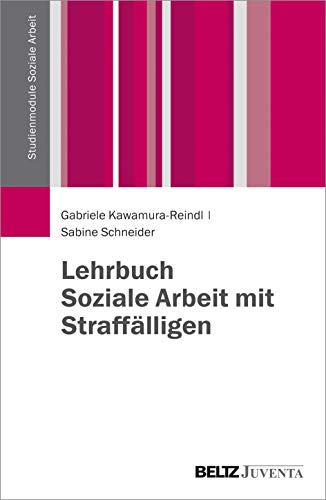 Lehrbuch Soziale Arbeit mit Straffälligen (Studienmodule Soziale Arbeit) von Beltz Juventa