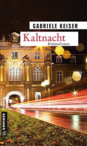 Kaltnacht: Kriminalroman (Kriminalromane im GMEINER-Verlag) (Kommissarin Franca Mazzari)