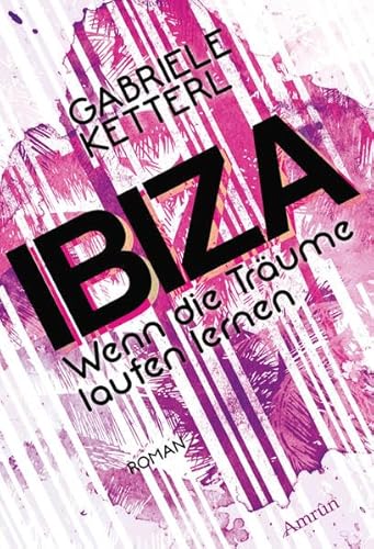 Wenn die Träume laufen lernen 1: IBIZA von Amrun Verlag & Buchhandel