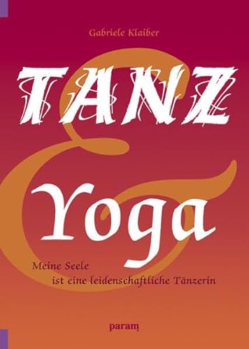 Tanz und Yoga: Meine Seele ist eine leidenschaftliche Tänzerin