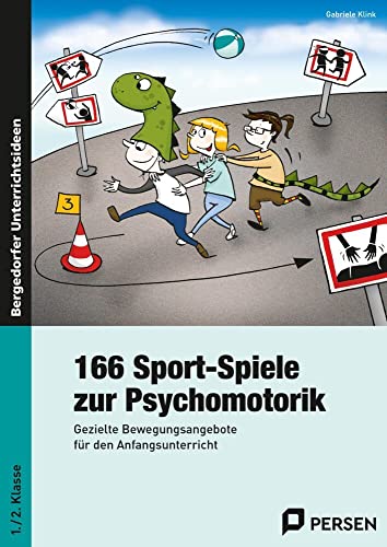 166 Sport-Spiele zur Psychomotorik: Gezielte Bewegungsangebote für den Anfangsunterricht (1. und 2. Klasse) von Persen Verlag i.d. AAP