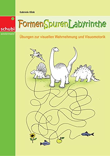 Formen - Spuren - Labyrinthe: Übungen zur visuellen Wahrnehmung und Visuomotorik: Übungen zur visuellen Wahrnehmung. 4 - 8 Jahre von SCHUBI