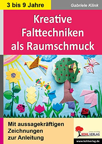 Kreative Falttechniken als Klassenraumschmuck: Mit aussagekräftigen Zeichnungen Kreative Falttechniken als Klassenraumschmuck: Mit aussagekräftigen Zeichnungen