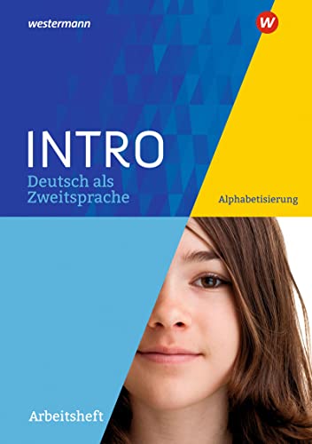 INTRO Deutsch als Zweitsprache: Arbeitsheft Alphabetisierung (INTRO Deutsch als Zweitsprache: Zur Vorbereitung auf den Regelunterricht der Sekundarstufe)