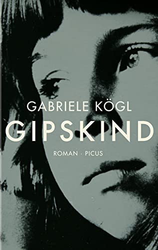 Gipskind: Roman von Picus Verlag GmbH