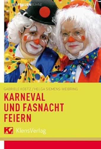 Karneval und Fastnacht feiern: Lieder, Sketche und Bühnenstücke Karneval und Fastnacht feiern: Lieder, Sketche und Bühnenstücke