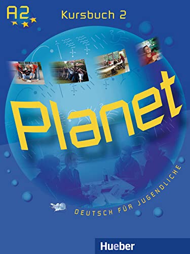 Planet 2: Deutsch für Jugendliche.Deutsch als Fremdsprache / Kursbuch von Hueber Verlag GmbH