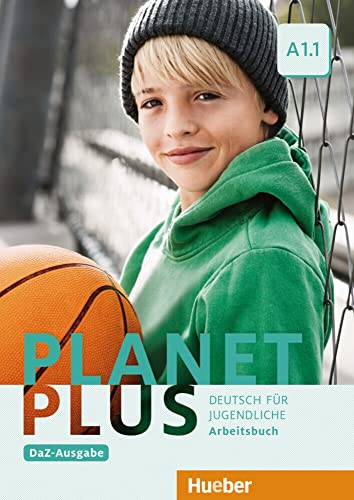 Planet Plus A1.1 – DaZ-Ausgabe: Deutsch für Jugendliche.Deutsch als Zweitsprache / Arbeitsbuch Planet Plus A1.1 – DaZ-Ausgabe: Deutsch für Jugendliche.Deutsch als Zweitsprache / Arbeitsbuch von Hueber