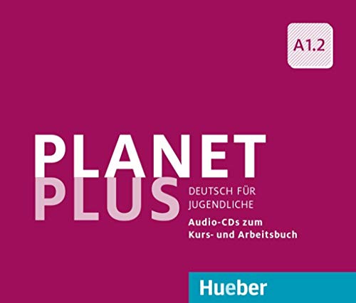 Planet Plus A1.2: Deutsch für Jugendliche.Deutsch als Fremdsprache / 2 Audio-CDs zum Kursbuch, 1 Audio-CD zum Arbeitsbuch