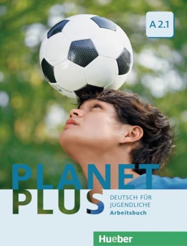 Planet Plus A2.1: Deutsch für Jugendliche.Deutsch als Fremdsprache / Arbeitsbuch von Hueber Verlag GmbH
