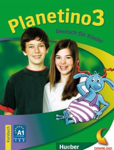 Planetino 3: Deutsch für Kinder.Deutsch als Fremdsprache / Kursbuch: Deutsch für Kinder. Deutsch als Fremdsprache A1