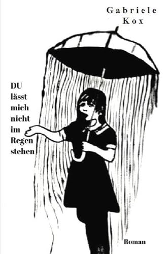 DU lässt mich nicht im Regen stehen: Roman