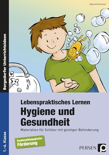 Lebenspraktisches Lernen: Hygiene und Gesundheit: Materialien für Schüler mit geistiger Behinderung (1. bis 6. Klasse) von Persen Verlag i.d. AAP