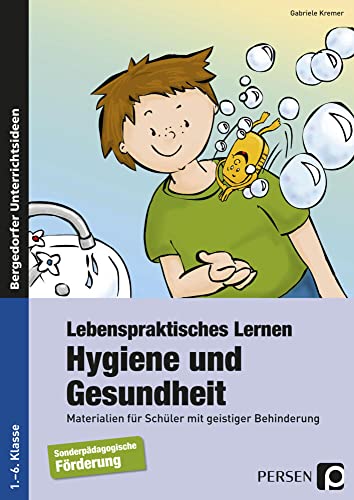 Lebenspraktisches Lernen: Hygiene und Gesundheit: Materialien für Schüler mit geistiger Behinderung (1. bis 6. Klasse) von Persen Verlag i.d. AAP