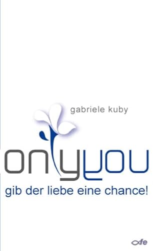 only you: Gib der Liebe eine Chance