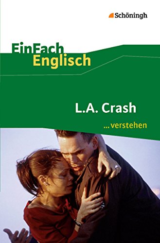 EinFach Englisch ...verstehen: L.A. Crash Filmanalyse - Interpretationshilfe (EinFach Englisch ...verstehen: Interpretationshilfen)