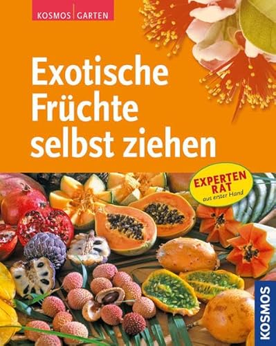 Exotische Früchte selbst ziehen Exotische Früchte selbst ziehen