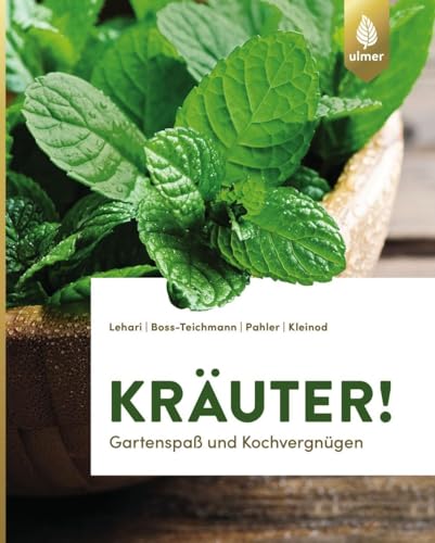 Kräuter!: Gartenspaß und Kochvergnügen