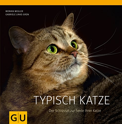 Typisch Katze: Der Schlüssel zur Seele Ihrer Katze