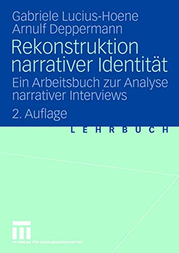 Rekonstruktion narrativer Identität: Ein Arbeitsbuch zur Analyse narrativer Interviews von VS Verlag für Sozialwissenschaften