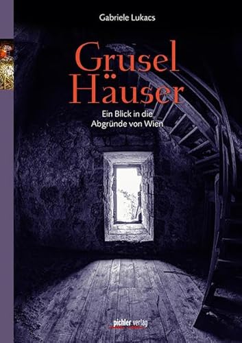 Gruselhäuser: Ein Blick in die Abgründe von Wien