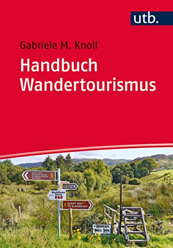 Handbuch Wandertourismus: für Ausbildung und Praxis von Utb; Uvk Lucius
