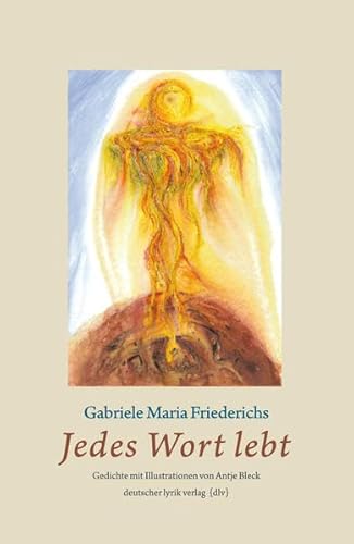 Jedes Wort lebt: Gedichte mit Illustrationen von Antje Bleck (deutscher lyrik verlag)