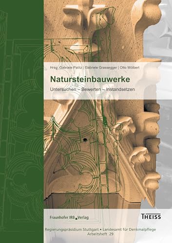 Natursteinbauwerke: Untersuchen - Bewerten - Instandsetzen. von Fraunhofer Irb Verlag