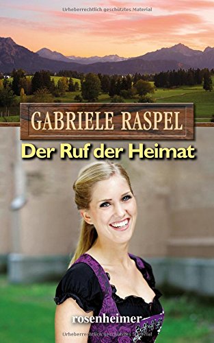 Der Ruf der Heimat von Rosenheimer Verlagshaus