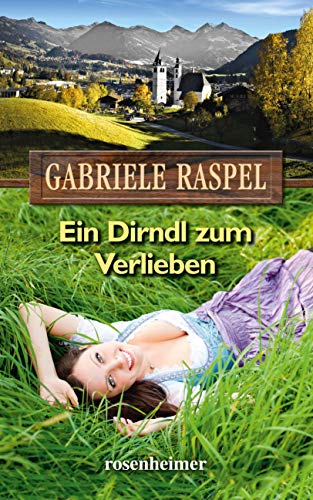 Ein Dirndl zum Verlieben von Rosenheimer Verlagshaus