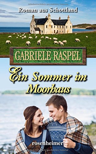 Ein Sommer im Moorhaus: Roman aus Schottland von Rosenheimer Verlagshaus