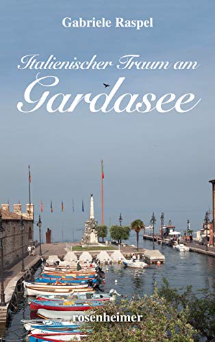 Italienischer Traum am Gardasee von Rosenheimer Verlagshaus