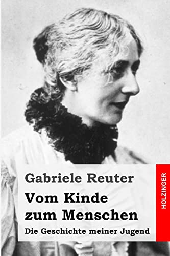 Vom Kinde zum Menschen: Die Geschichte meiner Jugend