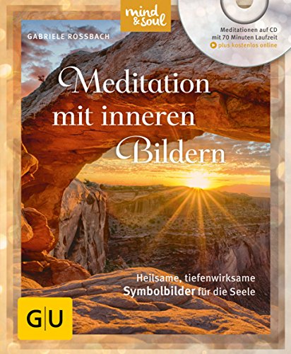 Meditation mit inneren Bildern (mit CD): Heilsame, tiefenwirksame Symbolbilder für die Seele (GU Entspannung) von Gräfe und Unzer